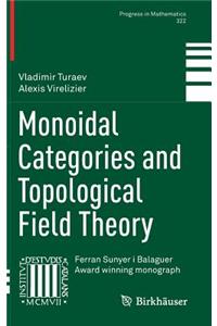 Monoidal Categories and Topological Field Theory