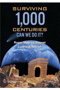 Surviving 1000 Centuries