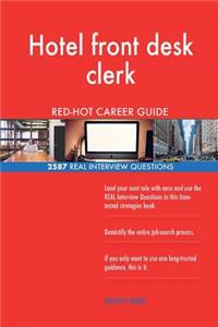 Hotel front desk clerk RED-HOT Career Guide; 2587 REAL Interview Questions