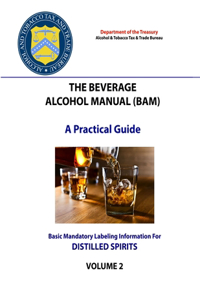 The Beverage Alcohol Manual (BAM) - A Practical Guide - Basic Mandatory Labeling Information for Distilled Spirits