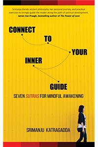 Connect to Your Inner Guide: Seven Sutras for Mindful Awakening