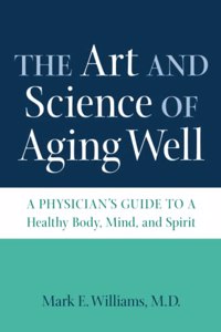 The Art and Science of Aging Well