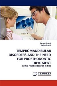 Tempromandibular Disorders and the Need for Prosthodontic Treatment