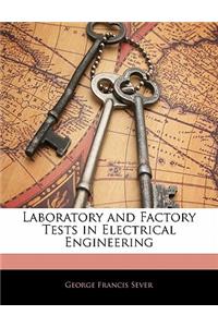 Laboratory and Factory Tests in Electrical Engineering