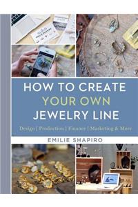 How to Create Your Own Jewelry Line