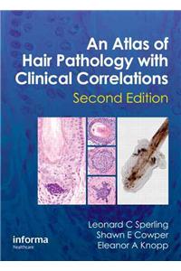 An Atlas of Hair Pathology with Clinical Correlations