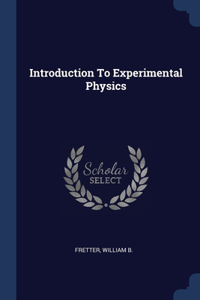 INTRODUCTION TO EXPERIMENTAL PHYSICS