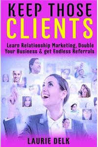 Keep Those Clients