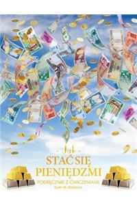 Jak stac si&#281; pieni&#281;dzmi Zeszyt cwicze&#324; - How To Become Money Workbook Polish