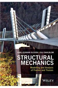 Structural Mechanics: Modelling and Analysis of Frames and Trusses