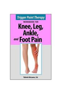 Trigger Point Therapy for Knee, Leg, Ankle, and Foot Pain