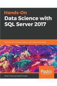 Hands-On Data Science with SQL Server 2017