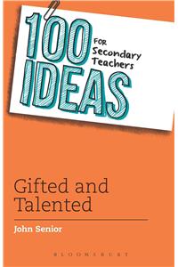 100 Ideas for Secondary Teachers: Gifted and Talented