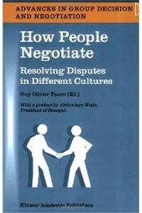 How People Negotiate: Resolving Disputes in Different Cultures