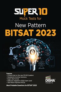 Super 10 Mock Tests for New Pattern BITSAT 2023 Physics, Chemistry, Mathematics, English & Logical Reasoning