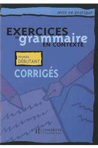 Exercices de Grammaire En Contexte: Corriges