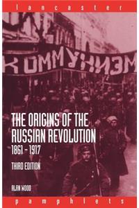 The Origins of the Russian Revolution, 1861-1917