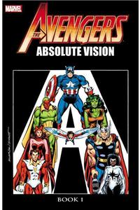 The Avengers: Absolute Vision, Book 1