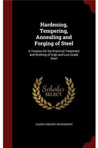 Hardening, Tempering, Annealing and Forging of Steel