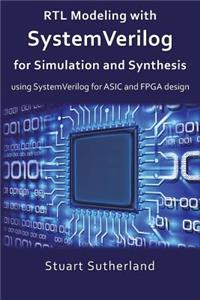 RTL Modeling with SystemVerilog for Simulation and Synthesis