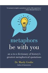 Metaphors Be with You