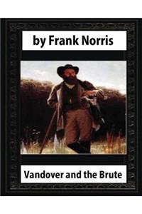 Vandover and the Brute (1914), by Frank Norris (novel)