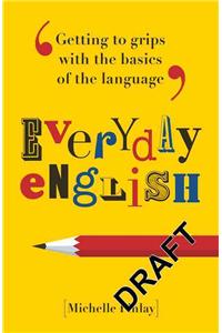 Everyday English: Getting to Grips with the Basics of the Language