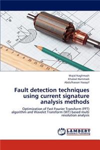 Fault detection techniques using current signature analysis methods