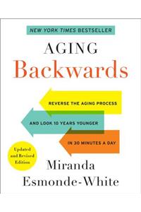 Aging Backwards: Updated and Revised Edition