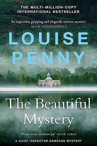 The Beautiful Mystery: (A Chief Inspector Gamache Mystery Book 8)