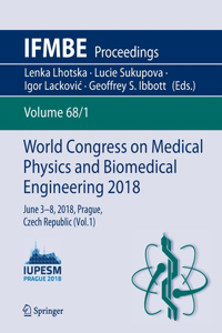 World Congress on Medical Physics and Biomedical Engineering 2018