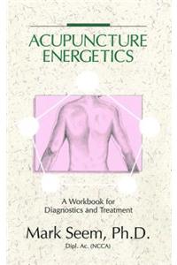 Acupuncture Energetics