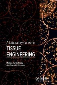 A Laboratory Course in Tissue Engineering