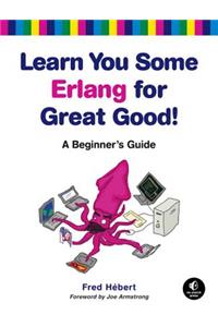 Learn You Some Erlang for Great Good!