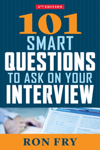 101 Smart Questions to Ask on Your Interview, Fourth Edition