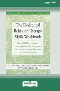 The Dialectical Behavior Therapy Skills Workbook