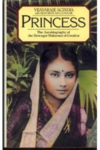 Princess: Autobiography of the Dowager Maharani of Gwalior