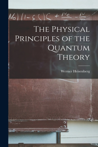 The Physical Principles of the Quantum Theory