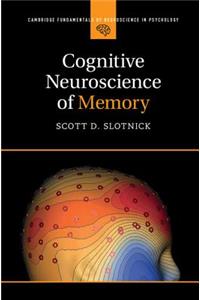 Cognitive Neuroscience of Memory