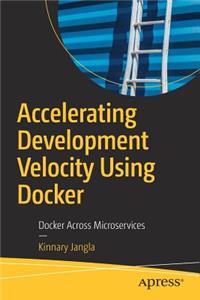 Accelerating Development Velocity Using Docker