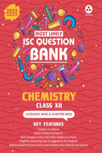 Most Likely Question Bank - Chemistry: ISC Class 12 for 2022 Examination