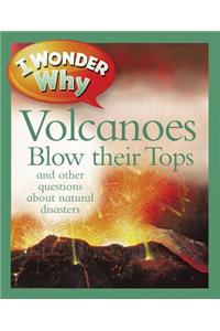 I Wonder Why Volcanoes Blow Their Tops