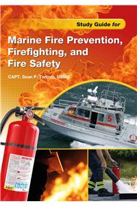 Study Guide for Marine Fire Prevention, Firefighting, & Fire Safety