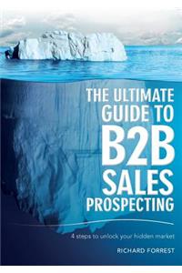 The Ultimate Guide to B2B Sales Prospecting