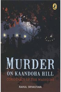 Murder in Kaandoha Hill: Conspiracy of the Warriors