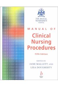 The Royal Marsden Hospital Manual of Clinical Nursing Procedures (Royal Marsden Nhs Trust)