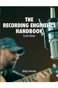 The Recording Engineer's Handbook 4th Edition