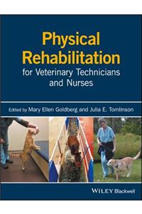 Physical Rehabilitation for Veterinary Technicians and Nurses