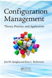 Configuration Management: Theory, Practice, and Application