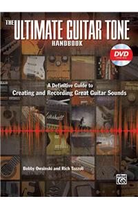 The Ultimate Guitar Tone Handbook